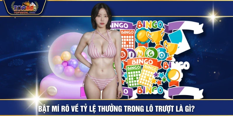 Bật mí rõ về tỷ lệ thưởng trong lô trượt là gì?