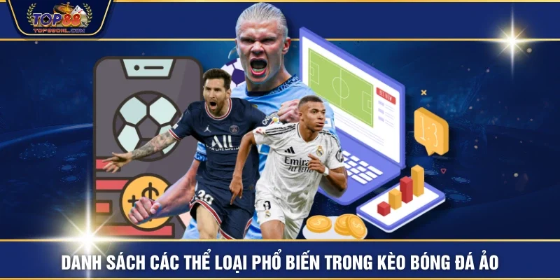 Danh sách các thể loại phổ biến trong kèo bóng đá ảo
