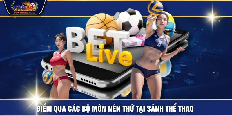 Điểm qua các bộ môn nên thử tại sảnh thể thao 