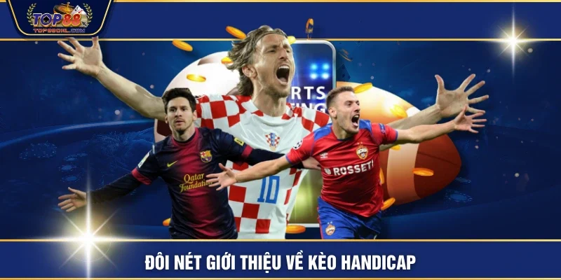 Đôi nét giới thiệu về kèo handicap