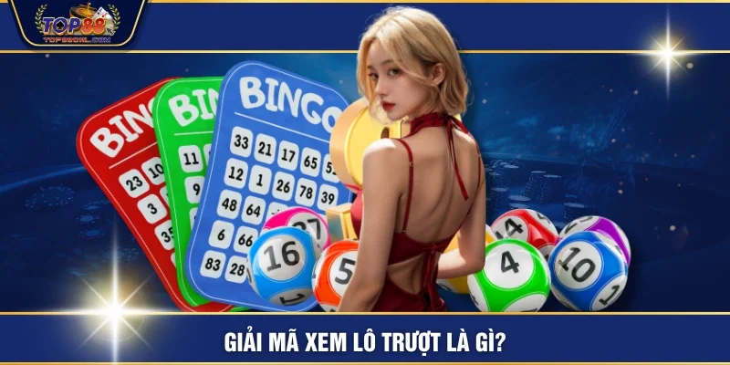 Giải mã xem lô trượt là gì?