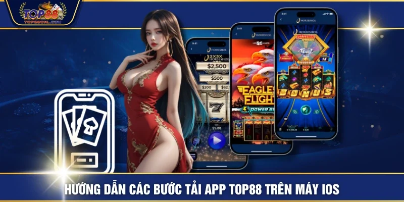 Hướng dẫn các bước tải app TOP88 trên máy IOS