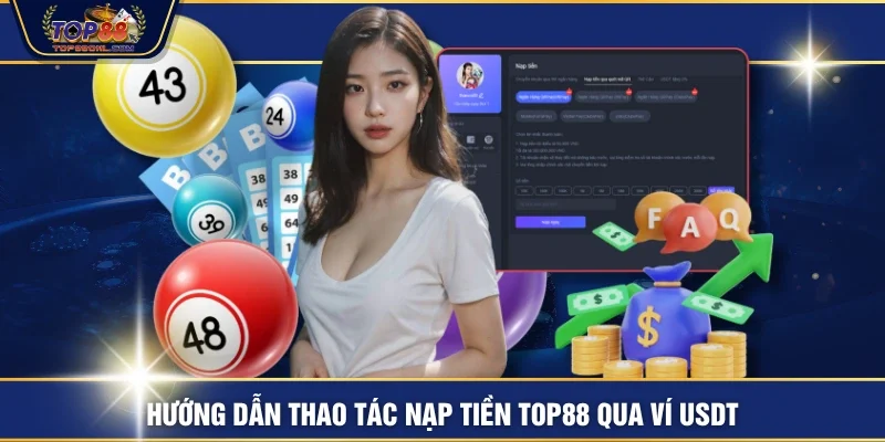 Hướng dẫn thao tác nạp tiền TOP88 qua ví USDT