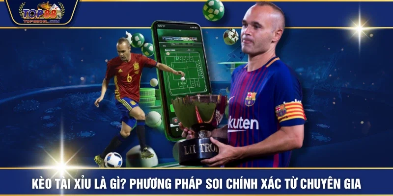 Kèo Tài Xỉu Là Gì? Phương Pháp Soi Chính Xác Từ Chuyên Gia